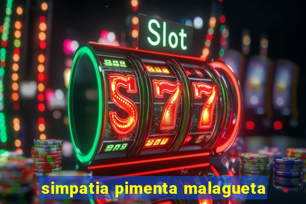 simpatia pimenta malagueta